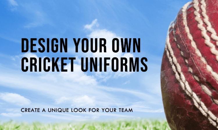 Ultimate Guide to Custom Cricket Uniforms